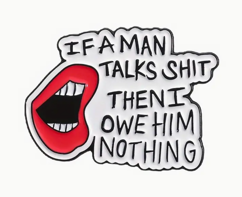 Swift - If a Man Talks Shit Enamel Pin